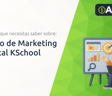 Curso de Marketing Digital KSchool: Todo Lo Que Necesitas Saber