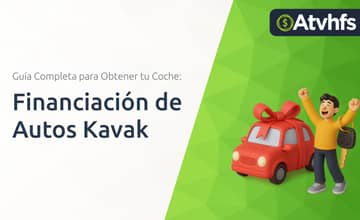 Financiación de Autos Kavak: Guía Completa para Obtener tu Coche