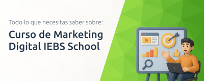 Curso de Marketing Digital IEBS School: Todo Lo Que Necesitas Saber