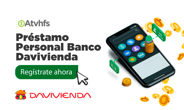 Préstamo Personal Banco Davivienda: Proceso y Requisitos para Solicitarlo